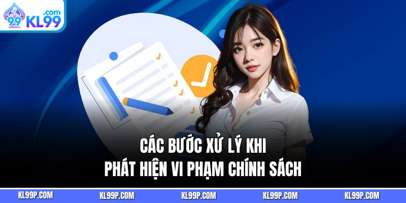 Các bước xử lý khi phát hiện vi phạm chính sách